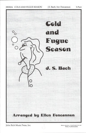 Cold and Fugue Season. Composer: Johann Sebastian Bach. Arranger: Ellen Foncannon