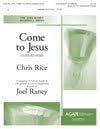Come to Jesus. By Chris Rice/arr. Joel Raney -