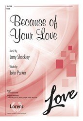 Because of Your Love by Larry Shackley 4-Part