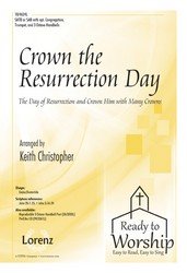 Crown the Resurrection Day by Keith Christopher 4-Part - Sheet Music