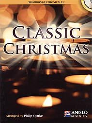 Classic Christmas (Trombone/euphonium Tc). Arranged By Philip Sparke. For Trombone, Euphonium (Euphonium). Anglo Music Press Play-along. Play Along. Softcover with Cd. 24 Pages. Anglo Music Press #Amp181400.
