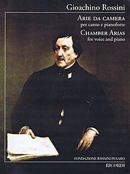 Chamber Arias (Arie de Camera). Voice and Piano by Gioachino Rossini Voice Solo - Sheet Music
