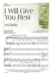 I Will Give You Rest by Larry Shackley 4-Part
