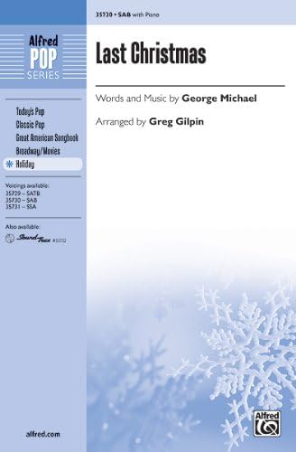 Last Christmas Composed By George Michael. Arranged By Greg Gilpin. Choir Secular. 3-part Mixed Choir (Sab). Choral Octavo. Pop Choral. Christmas; Secular; Winter.