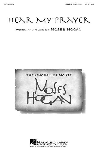 Hear My Prayer by Moses Hogan 4-Part - Sheet Music By Moses Hogan
