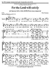 For the Lord Will Satisfy Composed By Fred Gramann. For Soprano Voice Solo or Soli, Satb Choir a Cappella. General, Faith, Service. Moderately Easy.
