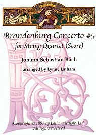 Brandenburg Concerto No. 5 for String Quartet By Johann Sebastian Bach / arr. Lynne Latham Conductor Score & Parts