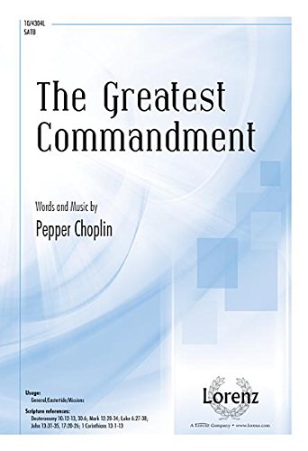 The Greatest Commandment. By Pepper Choplin