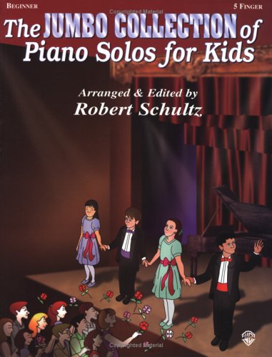 Piano Solos for Kids: The Jumbo Collection Schultz, Robert