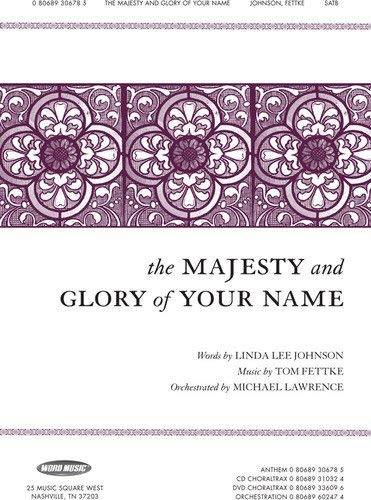 The Majesty and Glory of Your Name: Songs for Solo Ministry. By Fettke, Tom