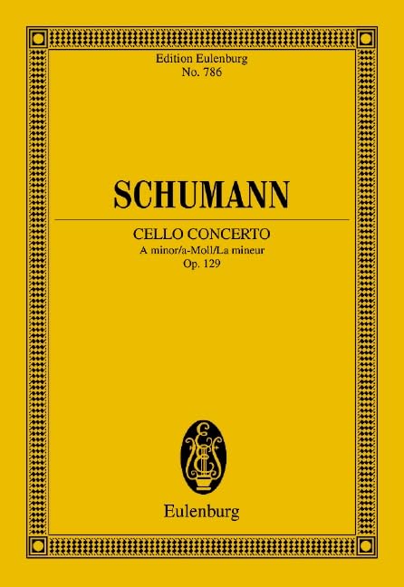 Cello Concerto in A minor, Op. 129: Edition Eulenburg No. 786 Hochkofler, Max and Ruckert, Franz