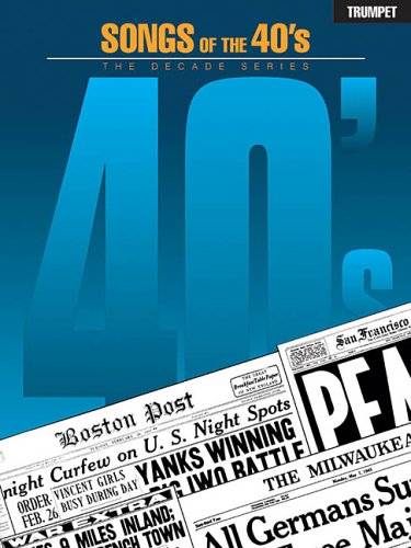 Songs of the '40s: Trumpet (The Decade Series) Hal Leonard Corp.