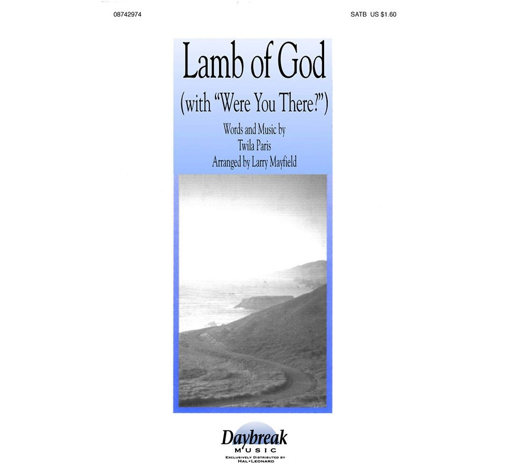 Lamb of God (with “Were You There?”) SATB chorus by Twila Paris 4-Part