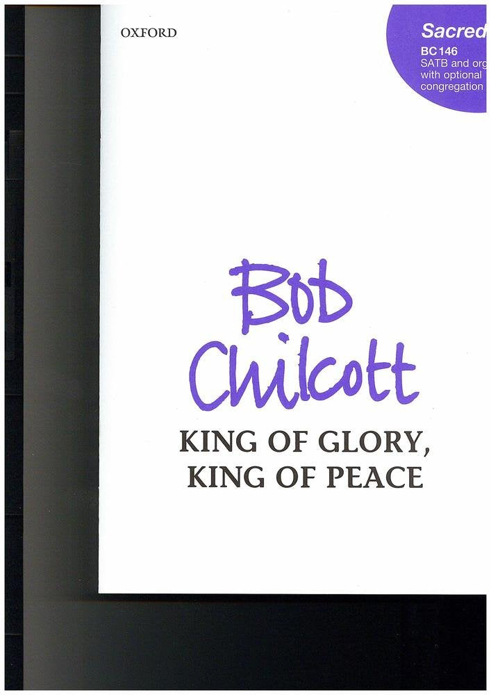 King of glory, King of peace Chilcott, Bob