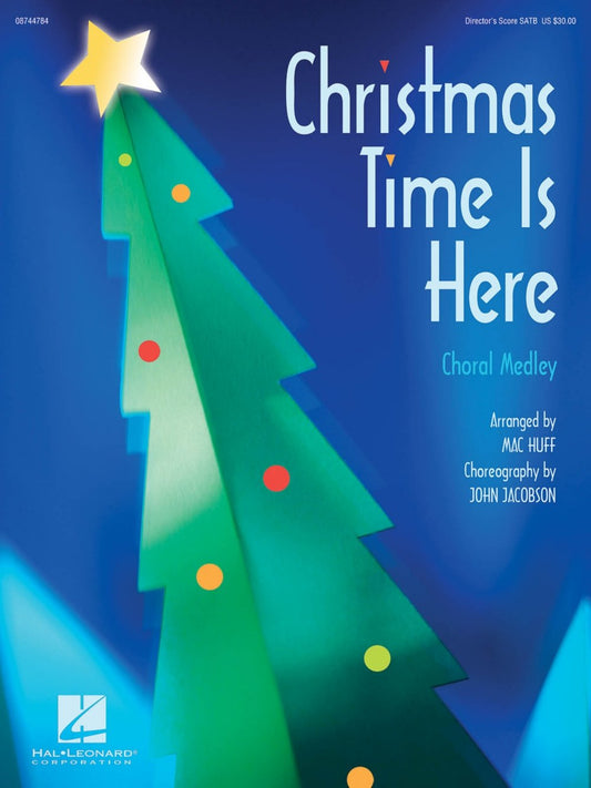 Christmas Time Is Here (Choral Medley) by Mac Huff 4-Part - Sheet Music