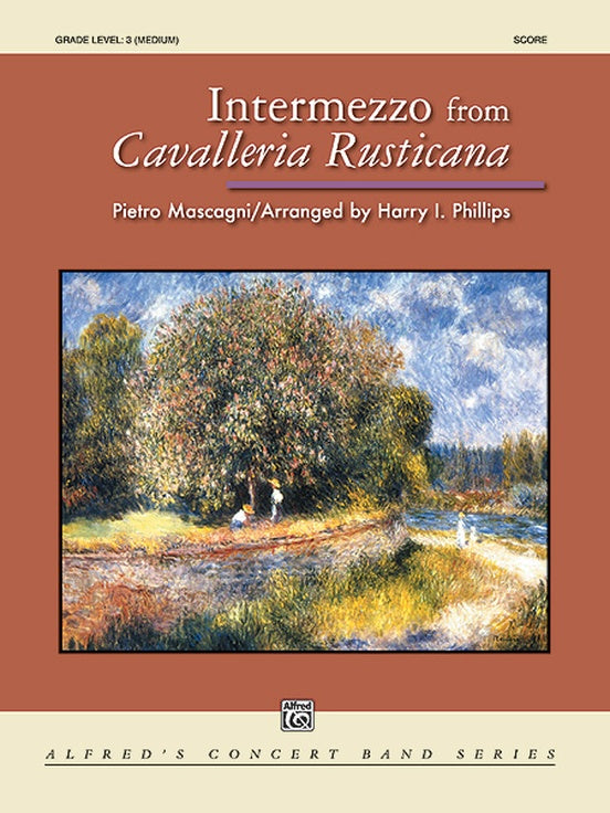 Intermezzo from Cavalleria Rusticana By Pietro Mascagni / arr. Harry I. Phillips. Concert Band. Conductor Score & Parts. Grade: 3 (Medium)