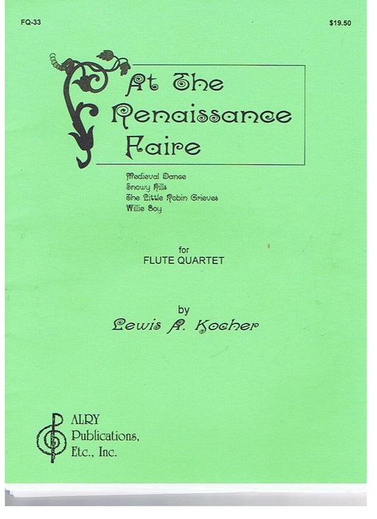 At the Renaissance Faire: Medieval Dance, Snowy Hills, The Little Robin Grieves, Willie Boy (for Flute Quartet)