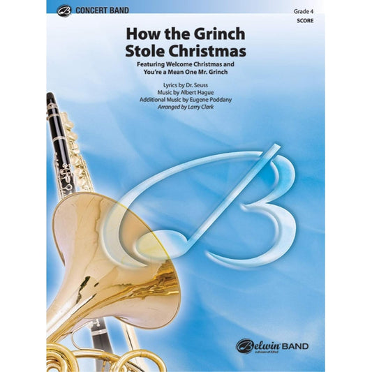 How the Grinch Stole Christmas. Featuring: Welcome Christmas / You're a Mean One, Mr. Grinch by Dr Seuss Concert Band - Sheet Music