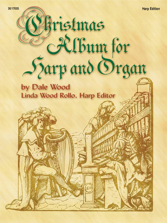 Christmas Album for Harp and Organ - Harp Part. By  Dale Wood