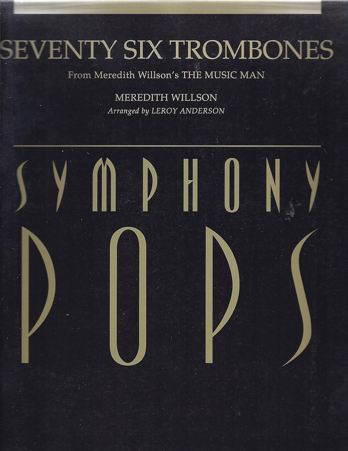 Seventy Six Trombones (Deluxe Score). Composed By Meredith Willson. Arranged By Leroy Anderson. For Full Orchestra (Score). Symphony Pops. Grade 3-4.