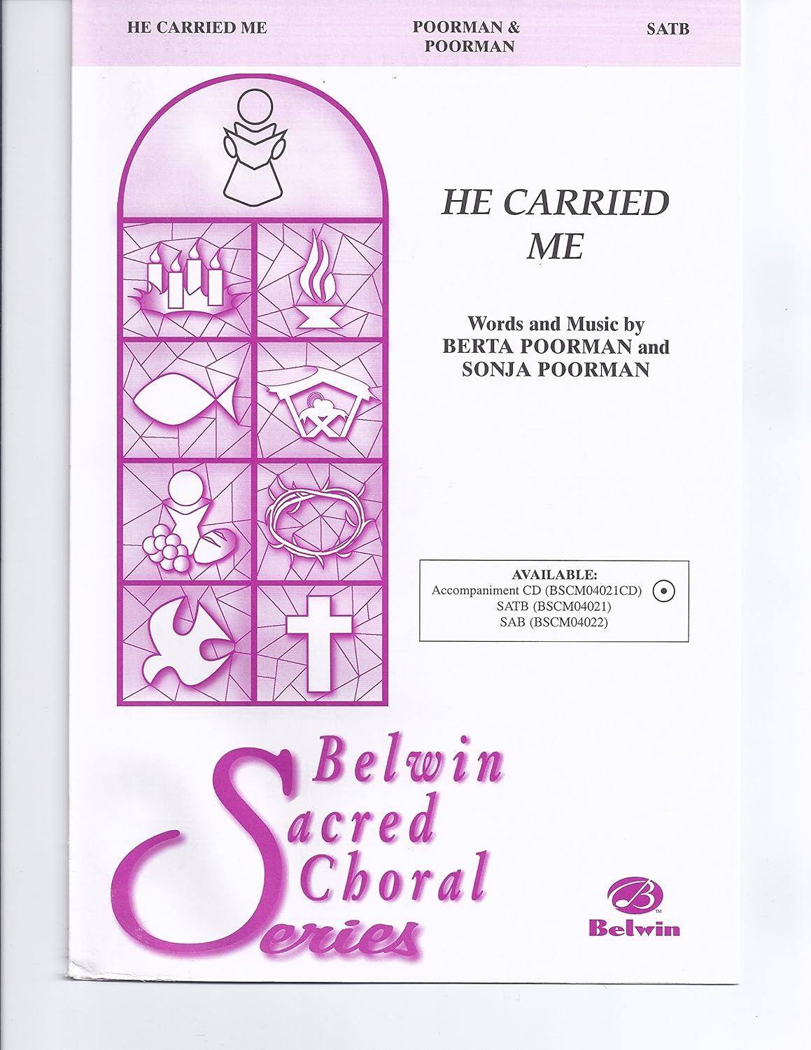 He Carried Me Choral Octavo Choir Words and music by Berta Poorman and Sonja Poorman