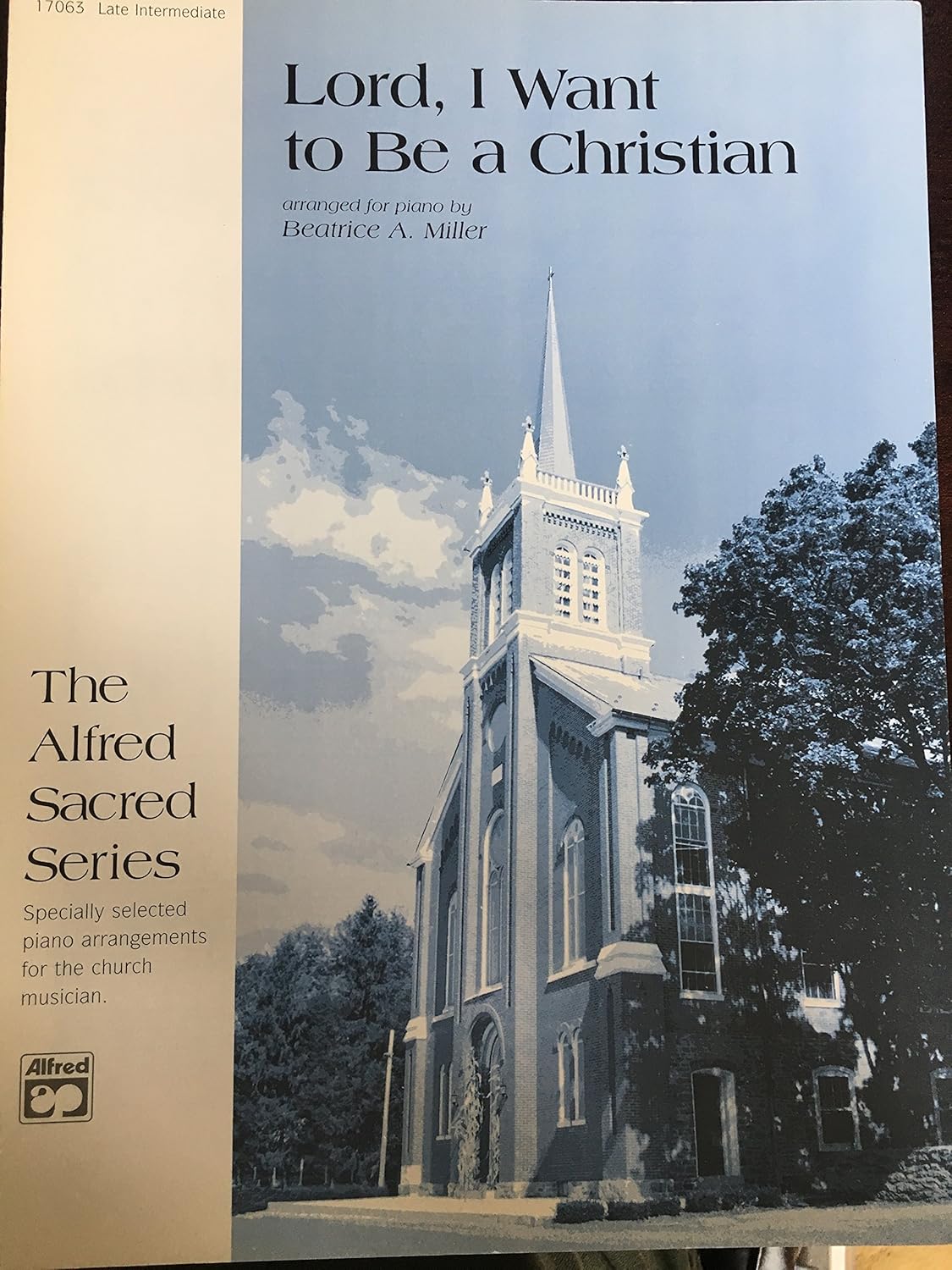 Lord, I Want to Be a Christian by Beatrice A. Miller. Piano Solo - Sheet Music