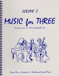Music for Three, Vol. 3 (Sacred Music, Spirituals, Traditional Jewish Music) arr. Daniel Kelley - Last Resort Music Publishing