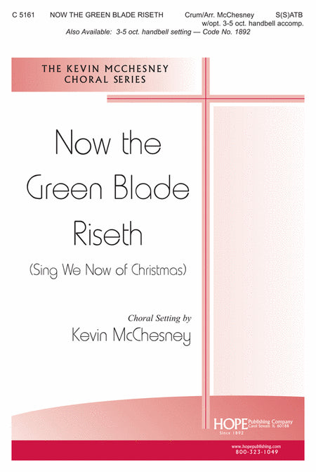 Now the Green Blade Riseth (Sing We Now of Chistmas) by Kevin McChesney. ATB - Sheet Music