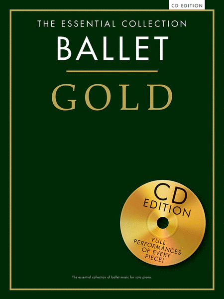 Ballet Gold. The Essential Collection With a CD of Performances Piano Solo by Various Piano Solo - Sheet Music