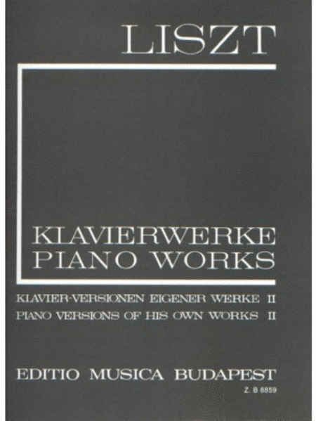 Piano Versions of his own Works II (I/16). By Franz Liszt. Chamber Music - Sheet Music