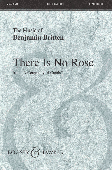 There is no Rose. from A Ceremony of Carols. SSS and Harp (Piano) by Benjamin Britten 3-Part