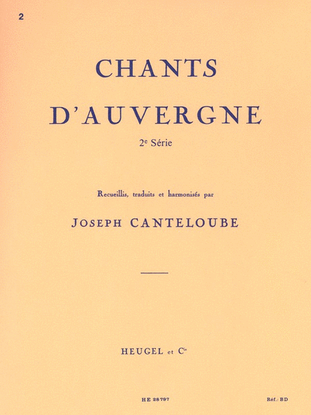 Auvergne Songs - Serie 2 (voice And Piano) by Joseph Canteloube Medium Voice - Sheet Music