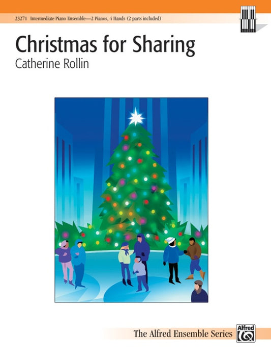 Christmas for Sharing - Piano Duo (2 Pianos, 4 Hands). By Catherine Rollin. Piano Level: Intermediate