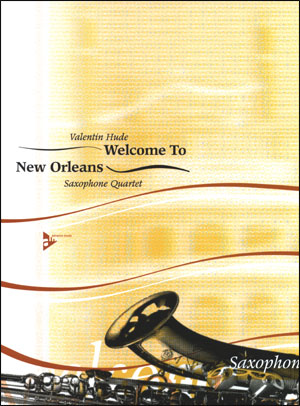 Welcome to New Orleans By Valentin Hude. For Saxophone Quartet (Satb). Saxophone Quartet. Full Score and Set of Parts. [Paperback] VALENTIN HUDE