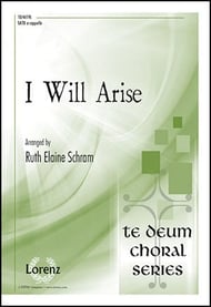I Will Arise. arr. Ruth Elaine Schram - A cappella. Lorenz Corporation