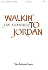 Walkin' to Jordan by Jay Althouse 4-Part - Sheet Music