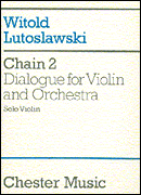 WITOLD LUTOSLAWSKI: CHAIN 2 DIALOGUE FOR VIOLIN AND ORCHESTRA (PART) [Paperback] LUTOSLAWSKI WITOLD