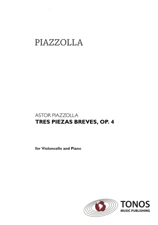 Tres Piezas Breves, Op. 4 By Astor Piazzolla. For Cello, Piano. Tango. [Paperback] Astor Piazzolla