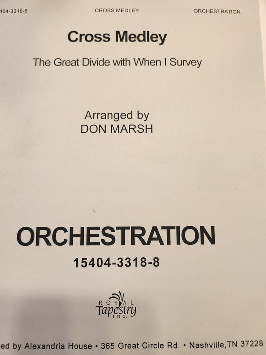 Cross Medley (The Great Divide with When I Survey the Wonderous Cross). Orchestration. For Multiple Instruments. Arranged By Don Marsh. Published By Brentwood-benson Music Publishing. [spiral_bound] Don Marsh,Don Marsh [Jan 01, 1894]