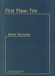 First Piano Trio By Robert Muczynski. Piano Trio. For Violin, Cello, Piano. Classical. Score and Part(s). Standard Notation. Opus 24. Duration 15 Minutes. [Paperback] Robert Muczynski