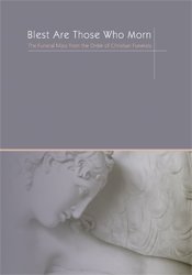 Blest Are Those Who Mourn, Second Edition (Music for the Order of Christian Funerals, Revised Order of Mass 2010) 2013 [Paperback] Various and David Anderson / Michael Silhavy