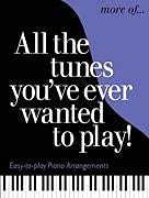 All The Tunes You?ve Ever Wanted To Play [Sheet music]