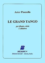 Le Grand Tango By Astor Piazzolla. For Flute, Viola and Guitar. Latin and Argentina. Score and Parts. Standard Notation. 38 Pages. [Paperback] Astor Piazzolla