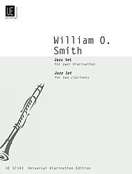 Jazz Set, 2 Clarinets Composed By William O. Smith. For 2 Clarinets. Universal Klarinetten Edition. Set of Performance Scores. Standard Notation. Duration 8 Minutes. [Sheet music]