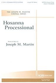 Hosanna Processional By Joseph M. Martin. For Satb Choir & Unison Choir with Optional 4 Handbells. Adults & Children, Palm Sunday, Sacred. Octavo. [Paperback] Joseph M. Martin