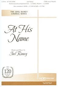 At His Name By Joel Raney. For Ttbb Choir and Piano with Optional Rhythm Section. Octavo. [Paperback] Joel Raney