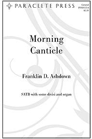 Morning Canticle By Franklin Ashdown. For Satb Choir (Div) and Organ. General. Easy. Octavo. [Paperback] Franklin Ashdown