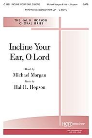 Incline Your Ear, O Lord Composed By Hal H. Hopson. For Satb Choir. Text: Psalm 86. Choral Octavo. [Paperback] Hal H. Hopson
