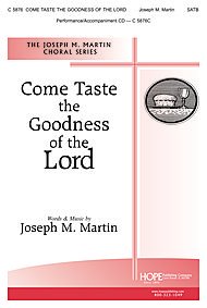 Come Taste the Goodness of the Lord By Joseph M. Martin. For Satb Choir. Communion, General. Octavo. [Paperback] Joseph M. Martin