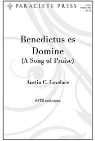 Benedictus Es Domine (A Song of Praise). By Austin C. Lovelace. For Satb Choir and Organ. General. Easy. Octavo. [Paperback] Austin C. Lovelace